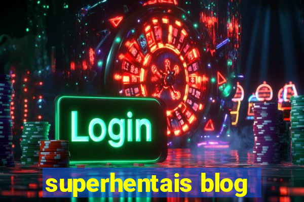 superhentais blog